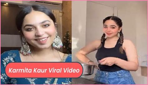 Karmita Kaur: The Rising Social Media Star Behind Viral Video Sensation